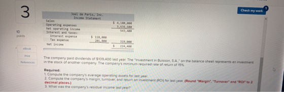 Check my work $ 4,130,eee Joel de Paris, Inc. Income Statement Sales Operating expenses Net operating income Interest and tax