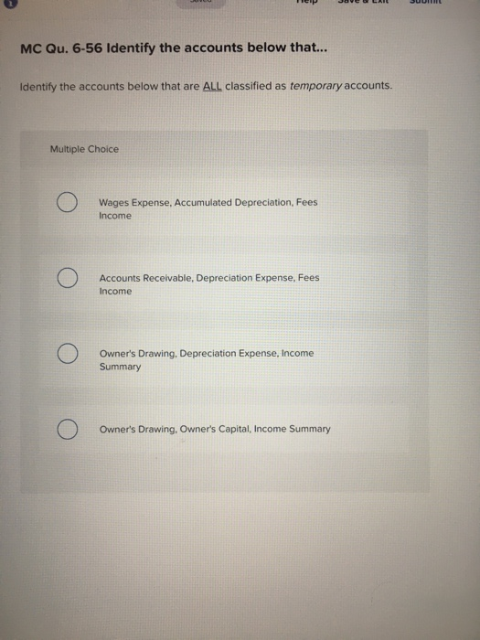 TICIP Jove LAILU UT MC Qu. 6-56 Identify the accounts below that... Identify the accounts below that are ALL classified as te