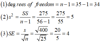 (1) deg rees or feedom = n-1 = 35-1 = 34 2_ SS-275-275 56-155 (2)s- =-= = (3)SE-s- 400-20-4 Vn V25 5