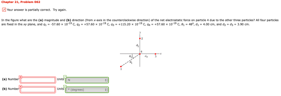 Chapter 21, Problem 062 Your answer is partially correct. Try again. In the figure what are the (a) magnitude and (b) directi