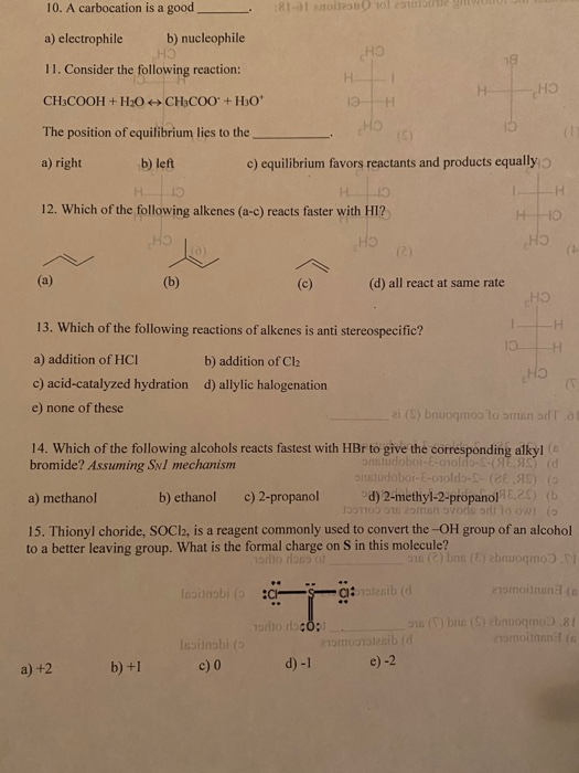10. A carbocation is a good Ratanon vol 21002W 18 a) electrophile b) nucleophile но 11. Consider the following reaction: HHO