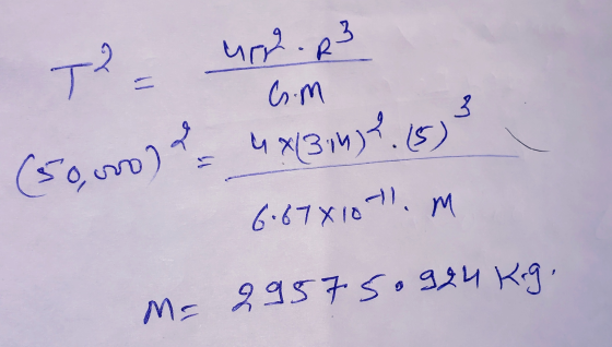 3 C.m 3 T? upp . R3 (50,000)? - 4x31637. (6) 6.678101.m M= 295750924 Kg.