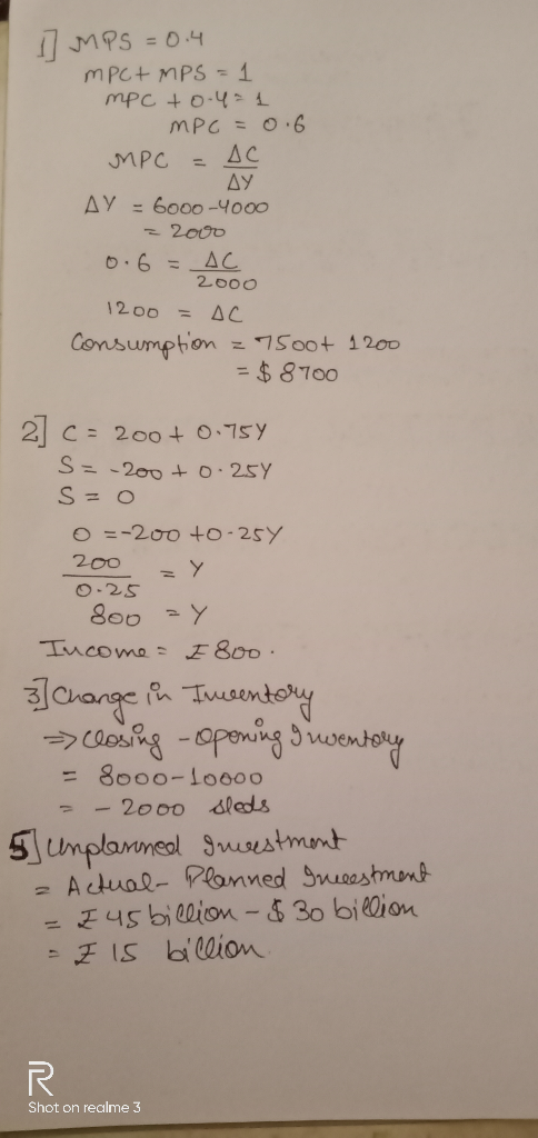 MPS = 0.4 mpct MPS = 1 mpc to 4 = 1 MPC=0.6 MPC = AC AY AY = 6000-4000 = 2000 0.6 = AC 2000 1200 = AC Consumption = 7500t 120
