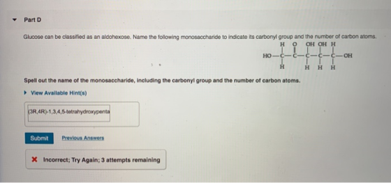 Part D Glucose can be classified as an aldohexose. Name the following monosaccharide to indicate its carbonyl group and the n