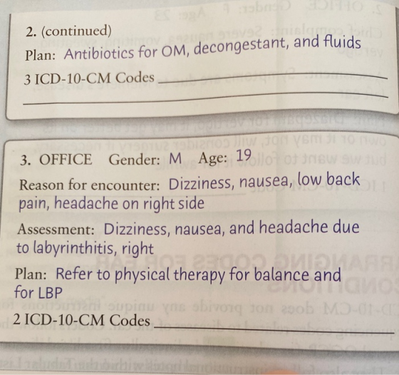 2. (continued) Plan: Antibiotics for OM, decongestant, and fluids 3 ICD-10-CM Codes - 3. OFFICE Gender: M. Age: 19 Reason for