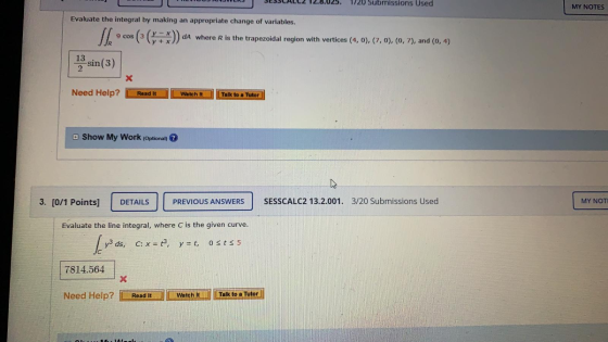 1720 Submissions Used MY NOTES Evaluate the integral by making an appropriate change of variables. 9 COS dA where R is the tr