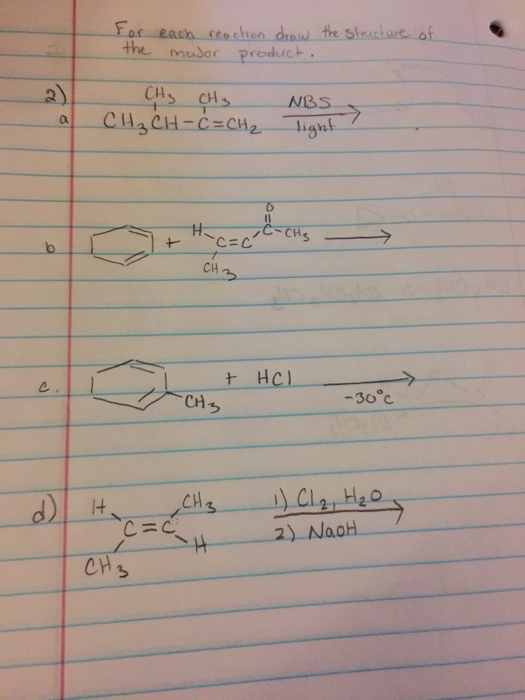 For each reaction draw the structure of the major