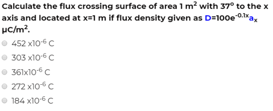-0.lx. Calculate the flux crossing surface of area 1 m2 with 37° to the x axis and located at x=1 m if flux density given as