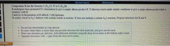 [Review Topics] References] Compounds X has the formula C-HSC; Y is CH, Br X undergoes base promoted E2 elimination to give a