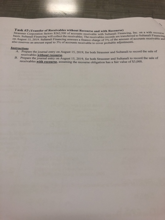 Task Transfer of Receivables without Recourse and with Recourse) Strassner Corporation factor $262.500 of accounts receivable