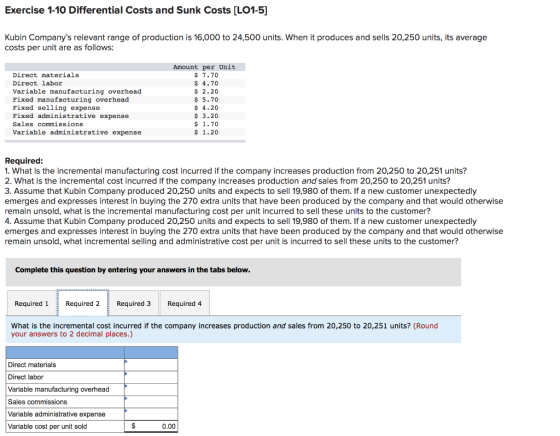 Exercise 1-10 Differential Costs and Sunk Costs [LO1-5] Kubin Companys relevant range of production is 16,000 to 24,500 unit