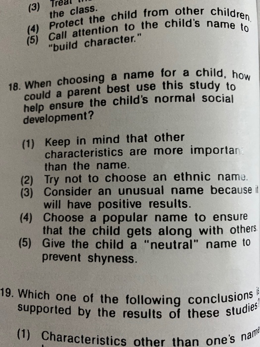 (5) Call attention to the childs name to (4) Protect the child from other children. 18. When choosing a name for a child, ho