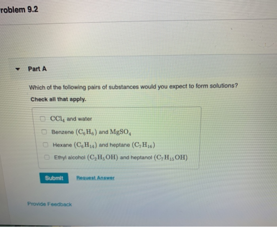 roblem 9.2 Part A Which of the following pairs of substances would you expect to form solutions? Check all that apply. CCl, a