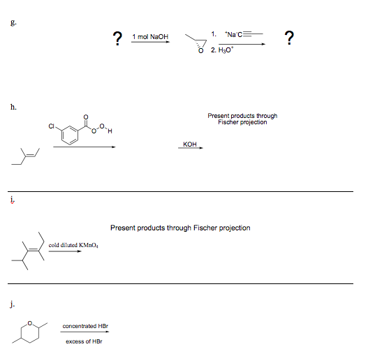 g. 1. NaC3 ? 1mol NaOH 2. Нао h. Present products through Fischer projection кон Present products through Fischer projectio