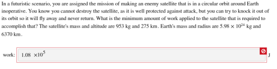 In a futuristic scenario, you are assigned the mission of making an enemy satellite that is in a circular orbit around Earth