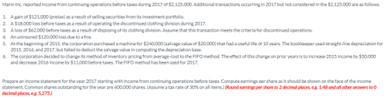 Marin Inc. reported income from continuing operations before taxes during 2017 of $2,125,000. Additional transactions occurri