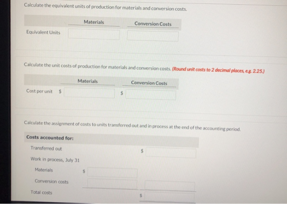 Calculate the equivalent units of production for materials and conversion costs. Materials Conversion Costs Equivalent Units