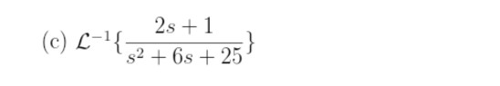 2s +1 (C) L-I{ s2 + 6s + 25