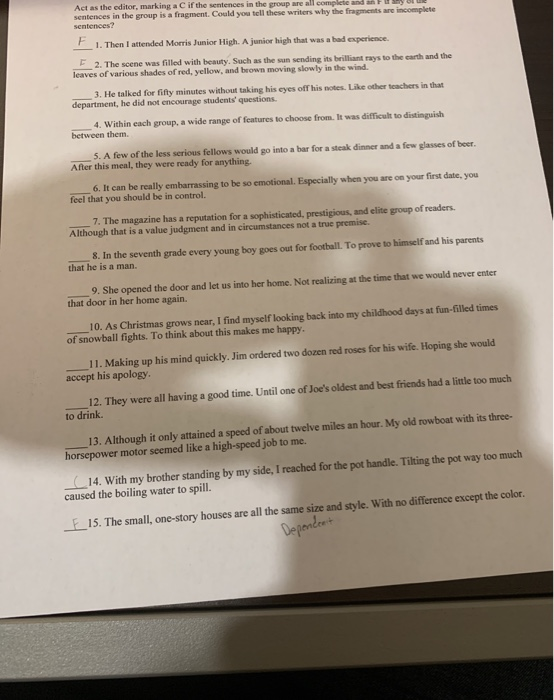 Act as the editor, marking aC if the sentences in the group are all complete and sentences in the group is a fragment. Could
