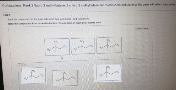 Carbocations: Rank 2-fluoro-2-methylbutane, 2-chloro-2-methylbutane and 2-iodo-2-methylbutane by the ease with which they ion