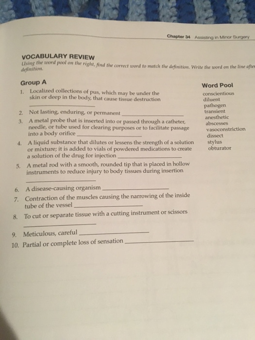 Chapter 34 Assisting in Minor Surgery VOCABULARY REVIEW Using the word pool on the right, find the correct word to match the