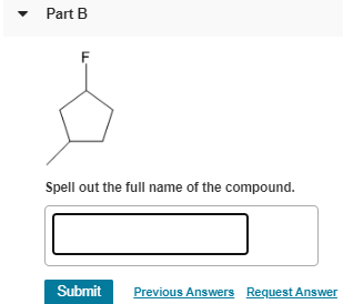 Part B Spell out the full name of the compound. Submit Previous Answers Request Answer