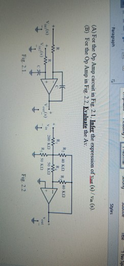 VUMI JUNY SUULE No-Sp- Paragraph Styles (A) For the Op Amp circuit in Fig. 2.1. Infer the expression of you (s) / vin (s). (B