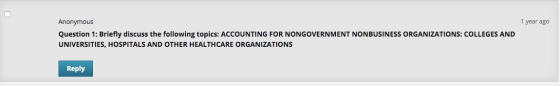 1 year ago Anonymous Question 1: Briefly discuss the following topics: ACCOUNTING FOR NONGOVERNMENT NONBUSINESS ORGANIZATIONS