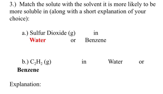 3.) Match the solute with the solvent it is more likely to be more soluble in (along with a short explanation of your choice)