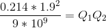 \frac{0.214*1.9^{2}}{9*10^{9}}=Q_{1}Q_{2}
