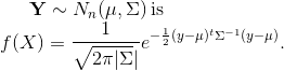 Yo Nη (μ, Σ) is f(X) = -ε (-μ)*Σ-1(y-μ) 2πΙΣ 1.