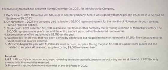 The following transactions occurred during December 31, 2021, for the Microchip Company 1. On October 1, 2021, Microchip lent