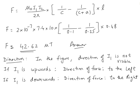 21 F = Mo I, Ix [ Ź - catas]xl F = 2x107x 74 x 10x [ or cons)*0.48 F = 42.62 MT Answer Direction: In the figure, direction of