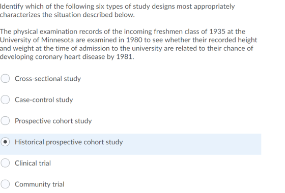 Identify which of the following six types of study designs most appropriately characterizes the situation described below. Th