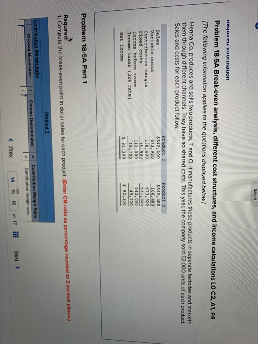 Saved Requirea information Problem 18-5A Break-even analysis, different cost structures, and income calculations LO C2, A1, P