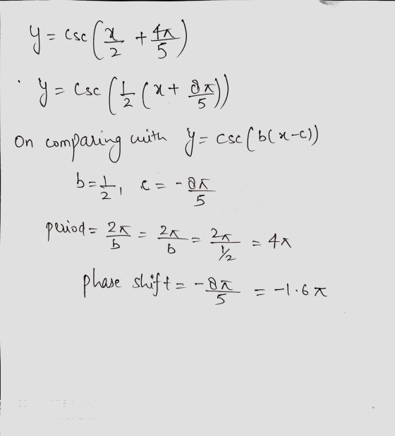 Csel atta 2 - 5 Y = ese ( ₃ (2+ 8A)) On comparing with y= cse ( b[ * -c)) b== - C = noi 5 period=2a 2A b 2a =40 % b phase shi