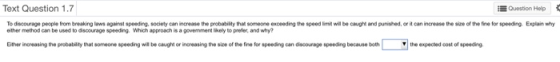 Text Question 1.7 Question Help To discourage people from breaking laws against speeding. Society can increase the probabilit