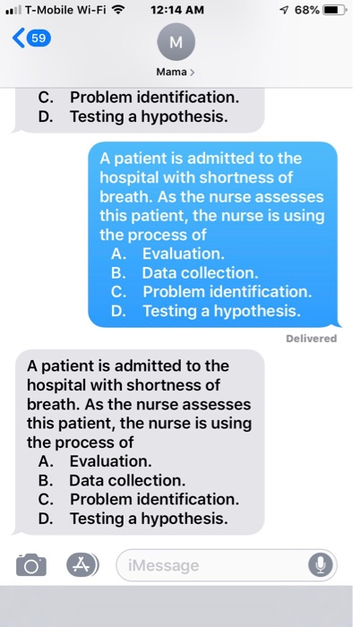 1 T-Mobile Wi-Fi 12:14 AM 7 68% 59 M Mama > C. Problem identification. D. Testing a hypothesis. A patient is admitted to the