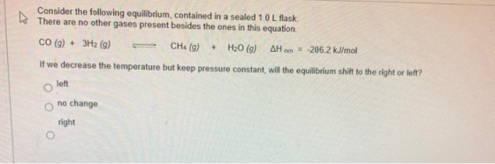 Consider the following equilibrium, contained in a sealed 1.0 L flask. There are no other gases present besides the ones in t