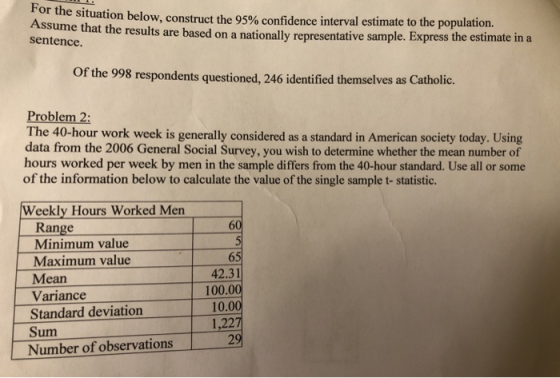 For the situation below, construct the 95% confidence interval estimate to the population. assume that the results are based