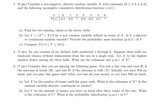 1. (6 pts) Consider a non-negative, discrete random variable X with codomain {0, 1, 2, 3, 4, 5, 6} and the following incomple