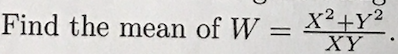Find the mean of W = XxYa -2 2