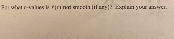 For what t-values is F(t) not smooth (if any)? Explain your answer.