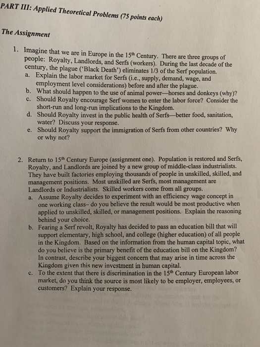 PART III: Applied Theoretical Problems (75 points each) The Assignment 1. Imagine that we are in Europe in the 15 Century. T