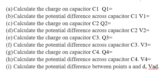 (a) Calculate the charge on capacitor C1 Q1= (b) Calculate the potential difference across capacitor C1 V1= (c) Calculate the