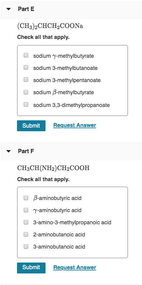 Part E (CH3)2CHCH2COONa Check all that apply. sodium y-methylbutyrate sodium 3-methylbutanoate sodium 3-methylpentanoate sodi