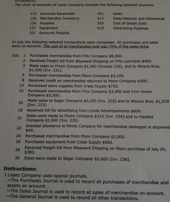 Probiem: The chart of accounts of Lopez Company includes the following selected accounts. 112 Accounts Receivable 401 Sales 1