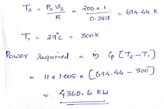 T2 P, 0, 200 x s 694.44 k R 0,287 T 27°C 3ook Power required in C [T2-T) 300] 11x l-005 x [Gaa.hu 4360.6 kW
