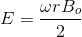 E=\frac{\omega rB_{o}}{2}