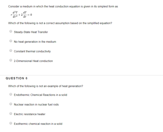 Consider a medium in which the heat conduction equation is given in its simplest form as d2T dT 2 0 dr dr2 Which of the follo